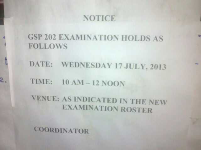 GSP 202 EXAMS RE-SCHEDULED TO WEDNESDAY 17th July 2013